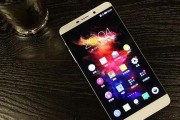 S6乐视手机如何？（性能、摄像头、外观等全面评测）