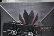 GTX750显卡性能评测（探索GTX750的性能极限，解锁游戏新境界）